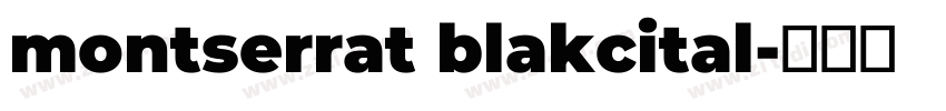 montserrat blakcital字体转换